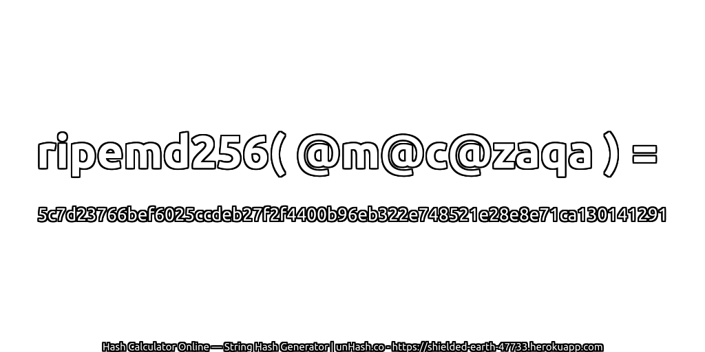 ripemd256( @m@c@zaqa ) = 5c7d23766bef6025ccdeb27f2f4400b96eb322e748521e28e8e71ca130141291 | unHash.co
