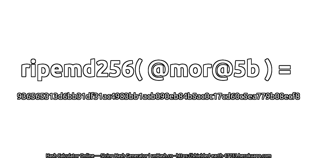 ripemd256( @mor@5b ) = 936565313d6bb31df31ac4983bb1acb090eb84b5ac0c17cd60c5ea779b08ecf8 | unHash.co
