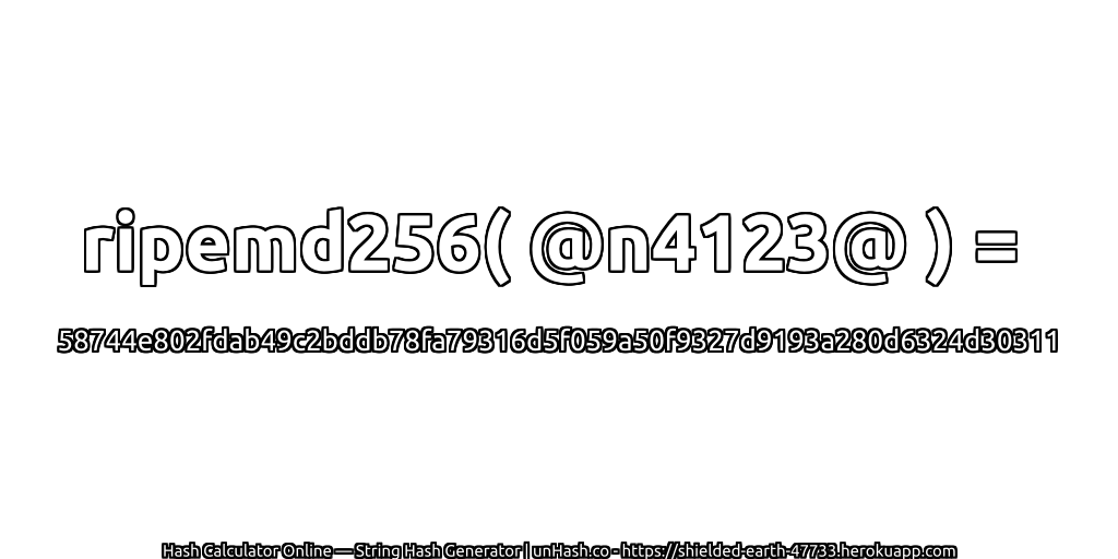 ripemd256( @n4123@ ) = 58744e802fdab49c2bddb78fa79316d5f059a50f9327d9193a280d6324d30311 | unHash.co