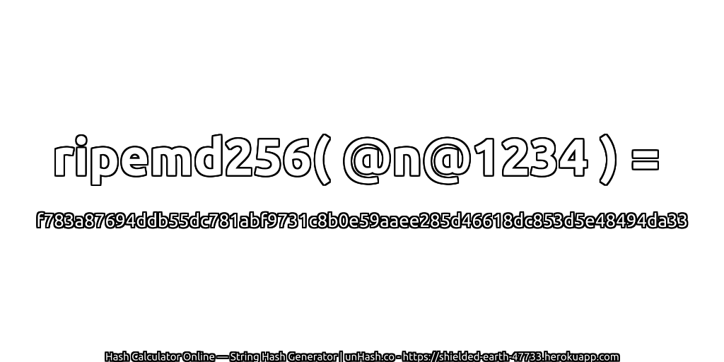 ripemd256( @n@1234 ) = f783a87694ddb55dc781abf9731c8b0e59aaee285d46618dc853d5e48494da33 | unHash.co