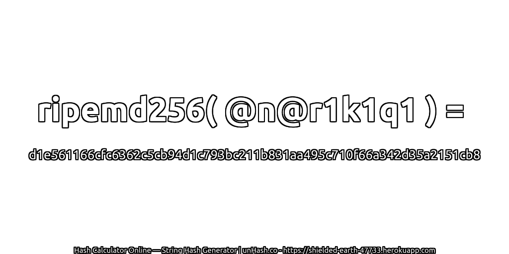ripemd256( @n@r1k1q1 ) = d1e561166cfc6362c5cb94d1c793bc211b831aa495c710f66a342d35a2151cb8 | unHash.co