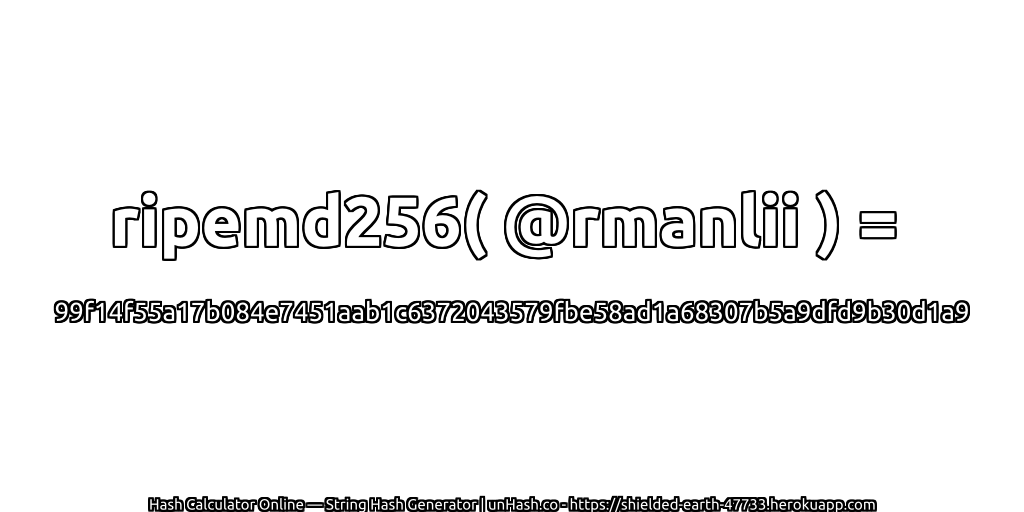 ripemd256( @rmanlii ) = 99f14f55a17b084e7451aab1c6372043579fbe58ad1a68307b5a9dfd9b30d1a9 | unHash.co