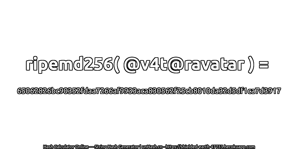 ripemd256( @v4t@ravatar ) = 65062826bc90352fdaa7266af9933aca830562f25cb8010da32d5df1ca7d3917 | unHash.co