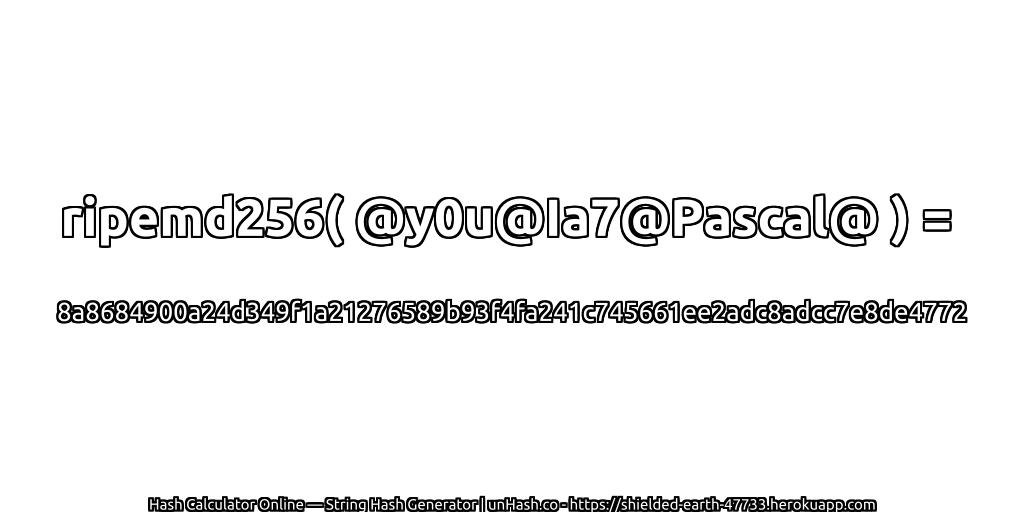 ripemd256( @y0u@Ia7@Pascal@ ) = 8a8684900a24d349f1a21276589b93f4fa241c745661ee2adc8adcc7e8de4772 | unHash.co