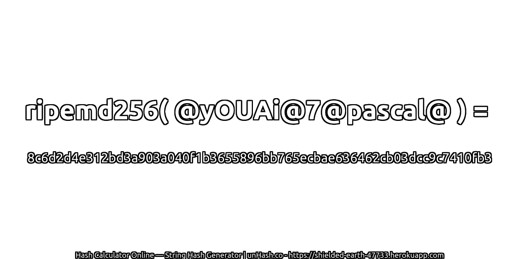 ripemd256( @yOUAi@7@pascal@ ) = 8c6d2d4e312bd3a903a040f1b3655896bb765ecbae636462cb03dcc9c7410fb3 | unHash.co
