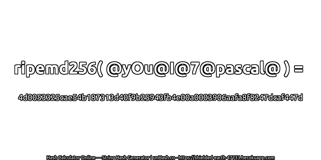 ripemd256( @yOu@I@7@pascal@ ) = 4d0053325cae54b187313d40f9b25943fb4e00a0003906aafa8f8247dcaf447d | unHash.co