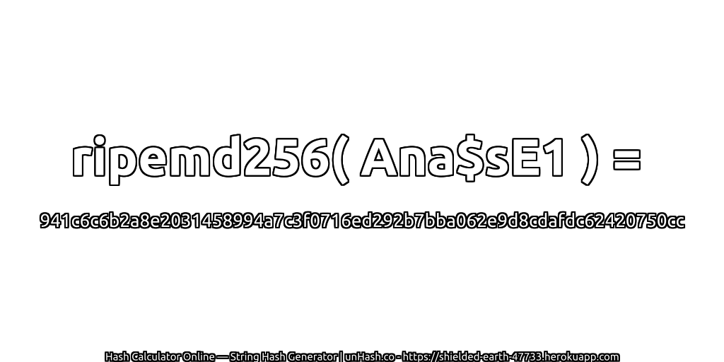 ripemd256( Ana$sE1 ) = 941c6c6b2a8e2031458994a7c3f0716ed292b7bba062e9d8cdafdc62420750cc | unHash.co