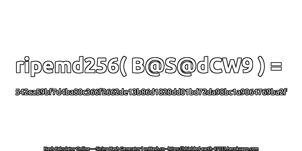 ripemd256( B@S@dCW9 ) = 542ca59bf7d4ba80c366f2662de13b86d1828dd01bd72da98bc1a9064769ba2f | unHash.co