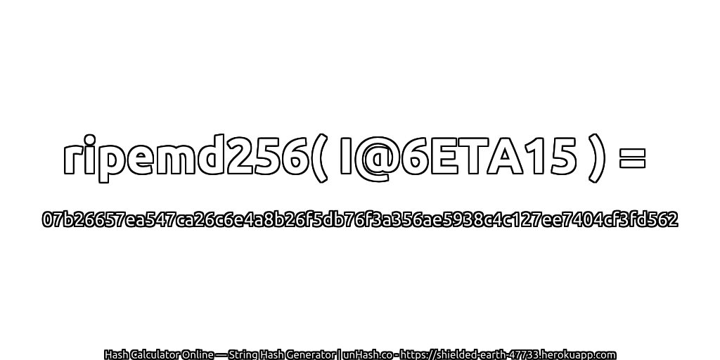ripemd256( I@6ETA15 ) = 07b26657ea547ca26c6e4a8b26f5db76f3a356ae5938c4c127ee7404cf3fd562 | unHash.co