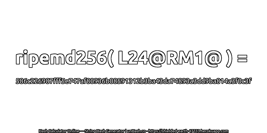 ripemd256( L24@RM1@ ) = 586c226987fff5e747af80936b08591312b3ba43da74893a3dd9ba814a3f0c3f | unHash.co