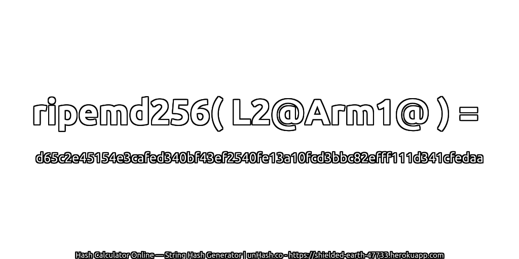 ripemd256( L2@Arm1@ ) = d65c2e45154e3cafed340bf43ef2540fe13a10fcd3bbc82efff111d341cfedaa | unHash.co