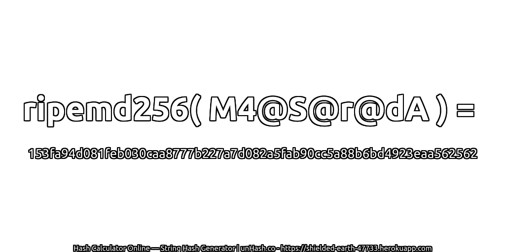 ripemd256( M4@S@r@dA ) = 153fa94d081feb030caa8777b227a7d082a5fab90cc5a88b6bd4923eaa562562 | unHash.co