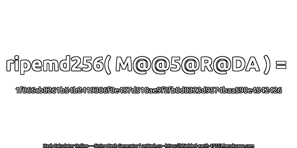 ripemd256( M@@5@R@DA ) = 1f066cb8261b54b2419306f0e487d510ae9f2fb0d0323d9574baa590e4542426 | unHash.co