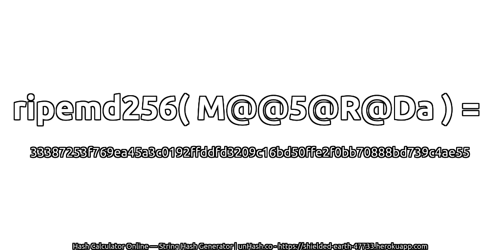 ripemd256( M@@5@R@Da ) = 33387253f769ea45a3c0192ffddfd3209c16bd50ffe2f0bb70888bd739c4ae55 | unHash.co