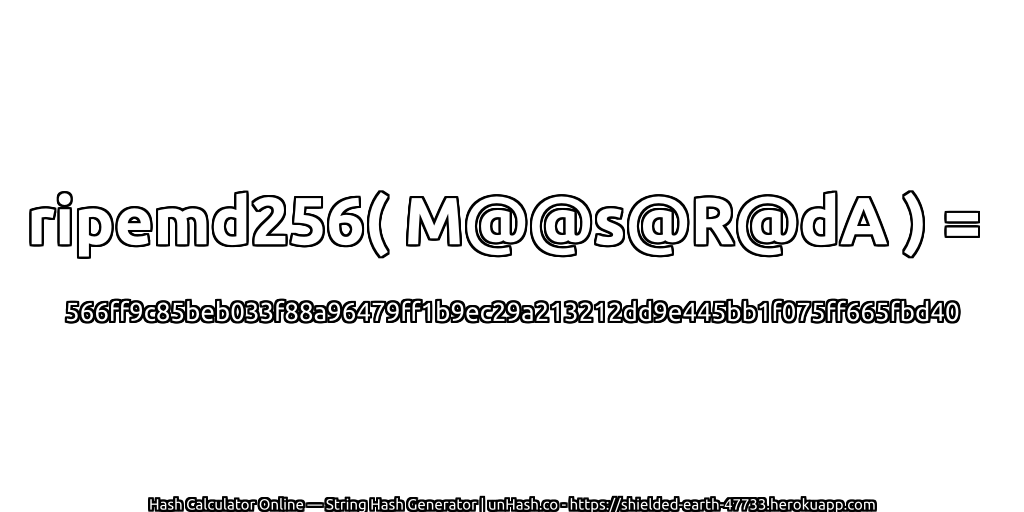 ripemd256( M@@s@R@dA ) = 566ff9c85beb033f88a96479ff1b9ec29a213212dd9e445bb1f075ff665fbd40 | unHash.co