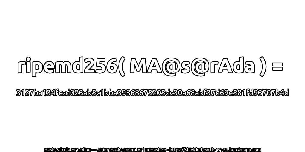 ripemd256( MA@s@rAda ) = 3127ba134fccd023ab5c1bba39868675205dc30a68abf37d69e581fd93707b4d | unHash.co
