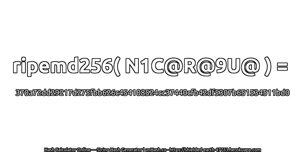ripemd256( N1C@R@9U@ ) = 370a72dd29217d275fbb626c454108524cc37440cfb42df5307b651534511bd0 | unHash.co
