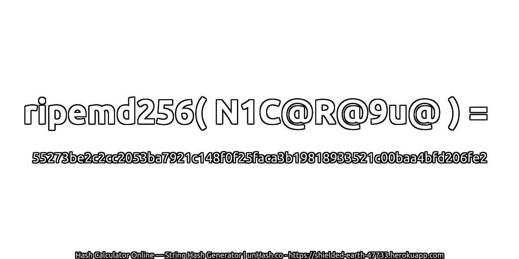 ripemd256( N1C@R@9u@ ) = 55273be2c2cc2053ba7921c148f0f25faca3b19818933521c00baa4bfd206fe2 | unHash.co