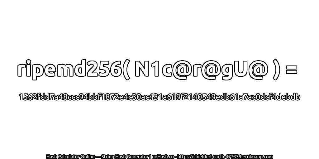 ripemd256( N1c@r@gU@ ) = 1562fdd7a48ccc94bbf1872e4c30ac431a619f2140549edb61a7ac0dcf4debdb | unHash.co