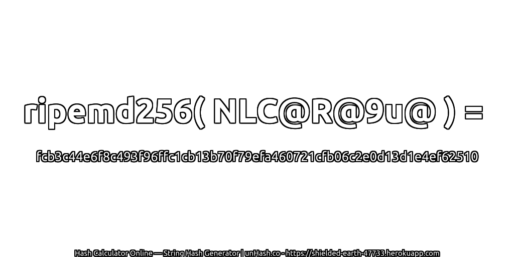 ripemd256( NLC@R@9u@ ) = fcb3c44e6f8c493f96ffc1cb13b70f79efa460721cfb06c2e0d13d1e4ef62510 | unHash.co