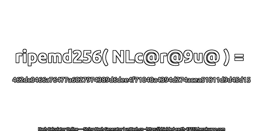 ripemd256( NLc@r@9u@ ) = 462dc0466a76477a6027974389d6dee4f71040a4394d274acea51811d9d45d15 | unHash.co