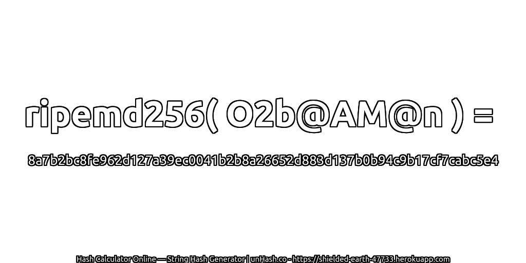 ripemd256( O2b@AM@n ) = 8a7b2bc8fe962d127a39ec0041b2b8a26652d883d137b0b94c9b17cf7cabc5e4 | unHash.co