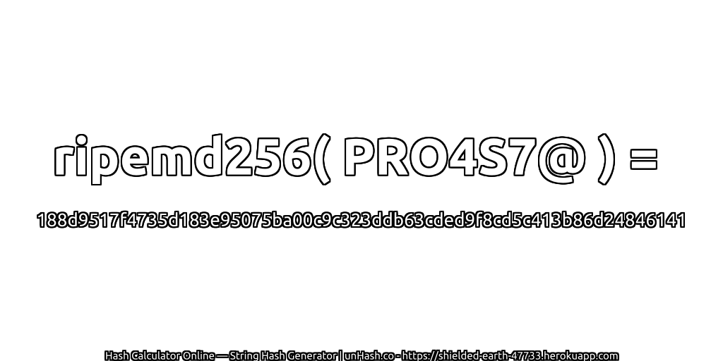 ripemd256( PRO4S7@ ) = 188d9517f4735d183e95075ba00c9c323ddb63cded9f8cd5c413b86d24846141 | unHash.co
