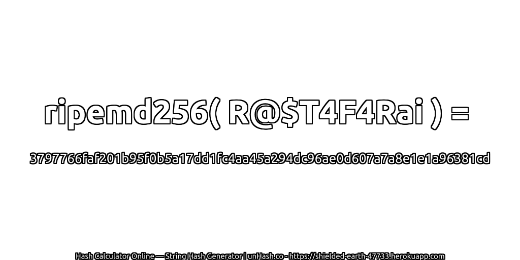 ripemd256( R@$T4F4Rai ) = 3797766faf201b95f0b5a17dd1fc4aa45a294dc96ae0d607a7a8e1e1a96381cd | unHash.co