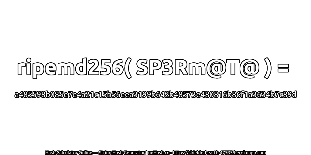 ripemd256( SP3Rm@T@ ) = a485598b085e7e4a21c15b56eea3199b642b48573e480816b86f1a3634b7c89d | unHash.co