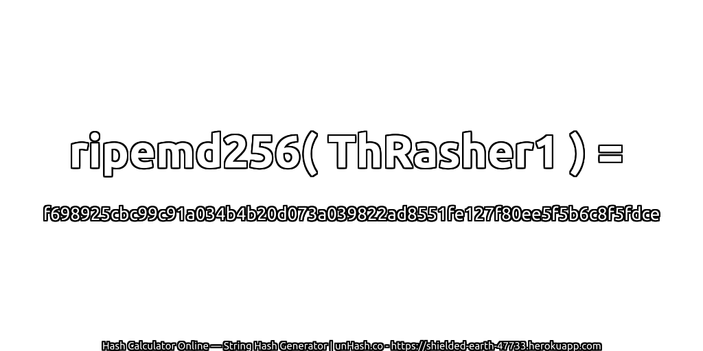 ripemd256( ThRasher1 ) = f698925cbc99c91a034b4b20d073a039822ad8551fe127f80ee5f5b6c8f5fdce | unHash.co