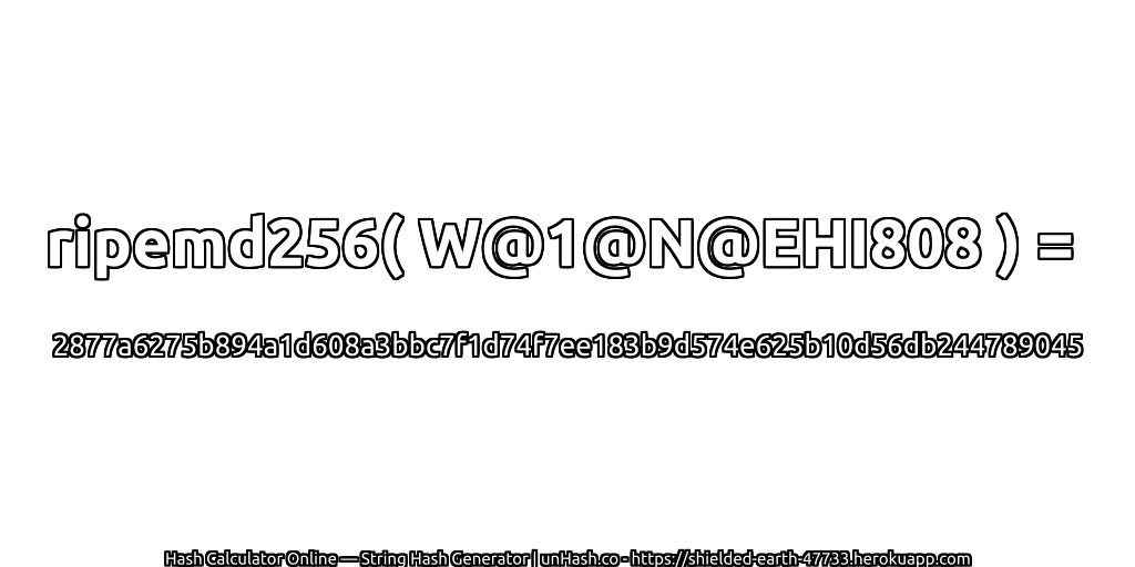 ripemd256( W@1@N@EHI808 ) = 2877a6275b894a1d608a3bbc7f1d74f7ee183b9d574e625b10d56db244789045 | unHash.co