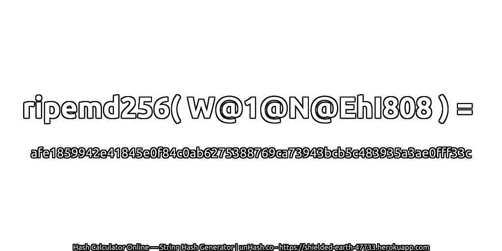 ripemd256( W@1@N@EhI808 ) = afe1859942e41845e0f84c0ab6275388769ca73943bcb5c483935a3ae0fff33c | unHash.co