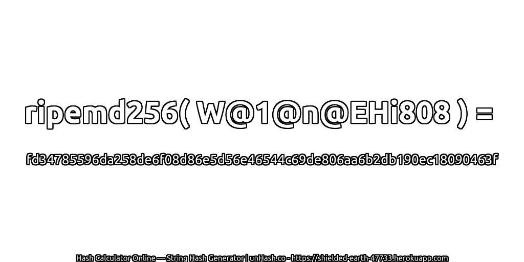 ripemd256( W@1@n@EHi808 ) = fd34785596da258de6f08d86e5d56e46544c69de806aa6b2db190ec18090463f | unHash.co