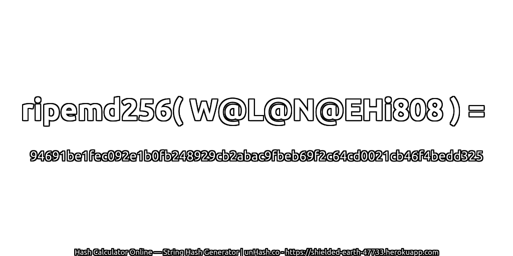 ripemd256( W@L@N@EHi808 ) = 94691be1fec092e1b0fb248929cb2abac9fbeb69f2c64cd0021cb46f4bedd325 | unHash.co