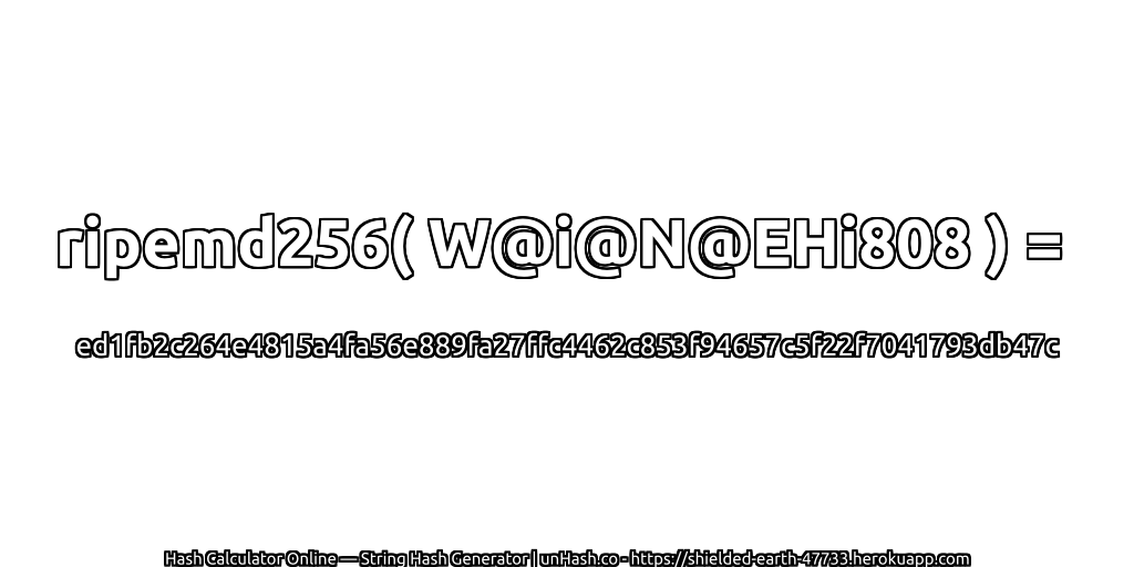 ripemd256( W@i@N@EHi808 ) = ed1fb2c264e4815a4fa56e889fa27ffc4462c853f94657c5f22f7041793db47c | unHash.co