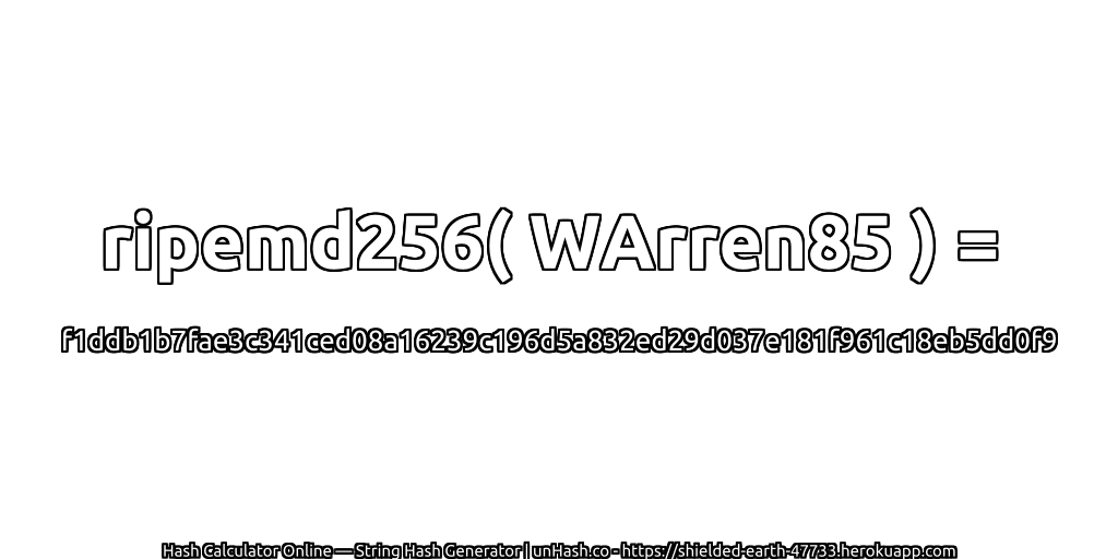 ripemd256( WArren85 ) = f1ddb1b7fae3c341ced08a16239c196d5a832ed29d037e181f961c18eb5dd0f9 | unHash.co
