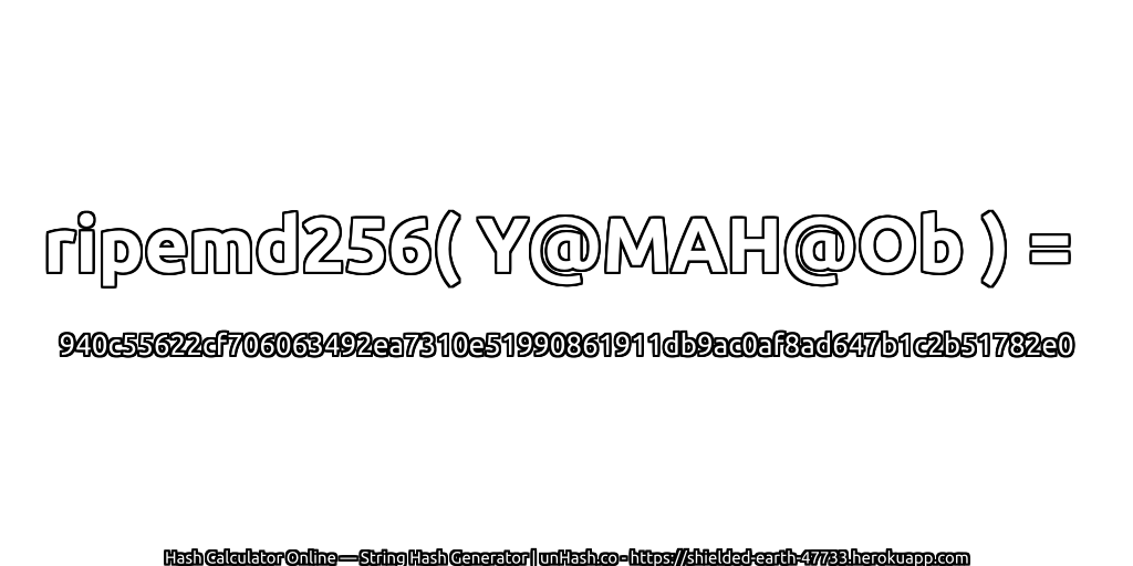 ripemd256( Y@MAH@Ob ) = 940c55622cf706063492ea7310e51990861911db9ac0af8ad647b1c2b51782e0 | unHash.co