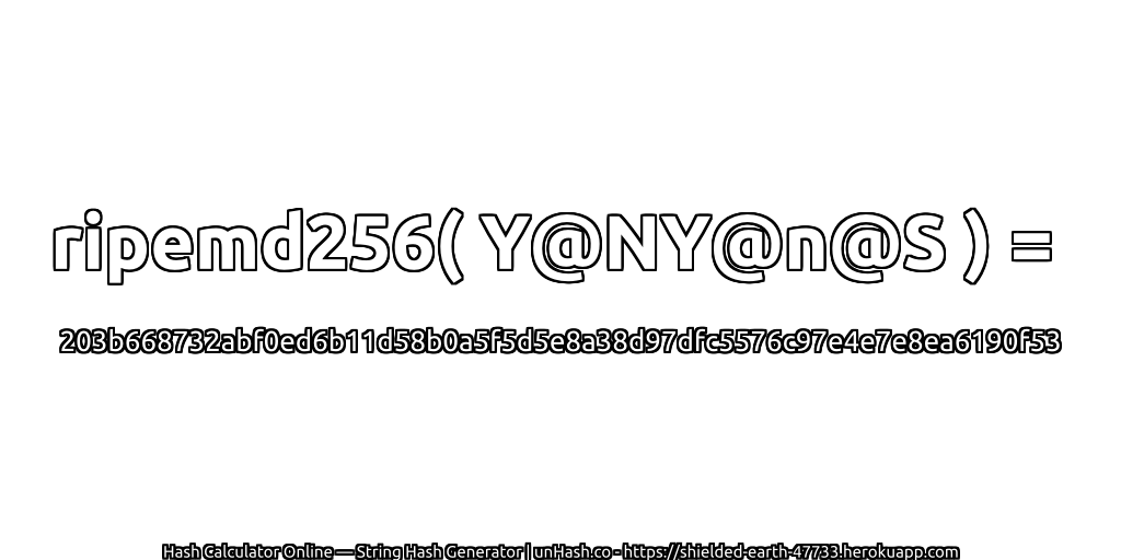 ripemd256( Y@NY@n@S ) = 203b668732abf0ed6b11d58b0a5f5d5e8a38d97dfc5576c97e4e7e8ea6190f53 | unHash.co