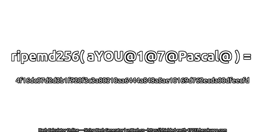 ripemd256( aYOU@1@7@Pascal@ ) = 4f16dc07d2d3b1f920f3c3a80310aa6444a848a5ae10169d762ecda00dfeecfd | unHash.co