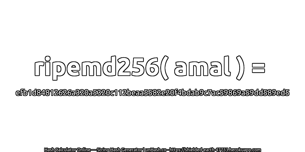 ripemd256( amal ) = efb1d84812626a320a5320c112beaa5582e20f4bdab9c7ac59869a59dd589ed5 | unHash.co