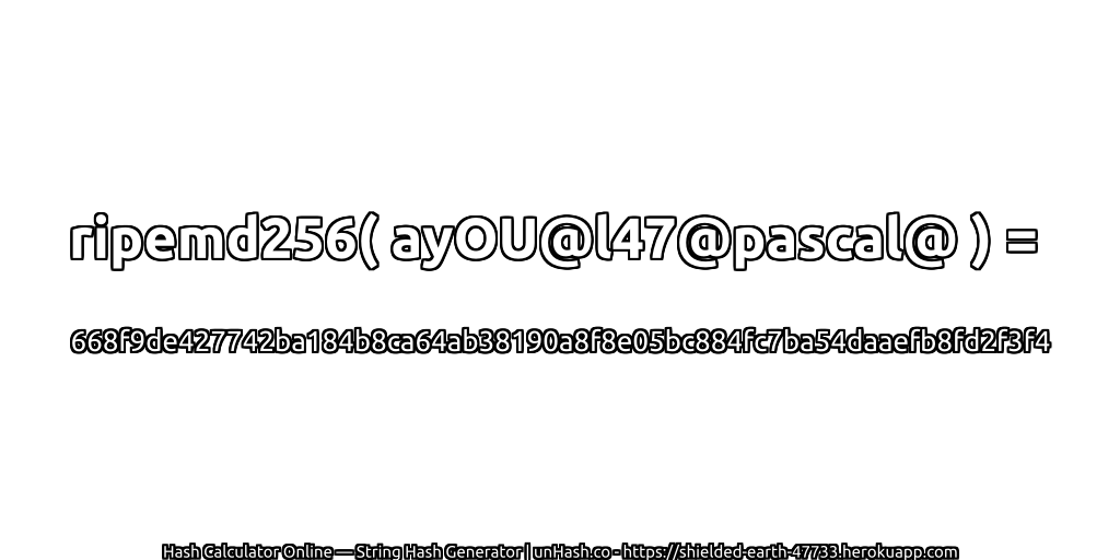 ripemd256( ayOU@l47@pascal@ ) = 668f9de427742ba184b8ca64ab38190a8f8e05bc884fc7ba54daaefb8fd2f3f4 | unHash.co
