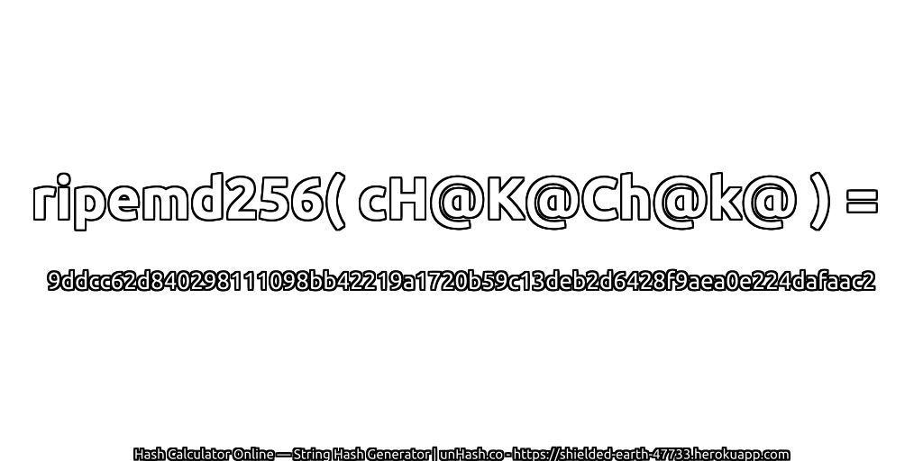ripemd256( cH@K@Ch@k@ ) = 9ddcc62d840298111098bb42219a1720b59c13deb2d6428f9aea0e224dafaac2 | unHash.co