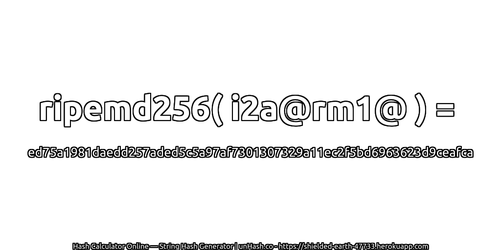 ripemd256( i2a@rm1@ ) = ed75a1981daedd257aded5c5a97af7301307329a11ec2f5bd6963623d9ceafca | unHash.co