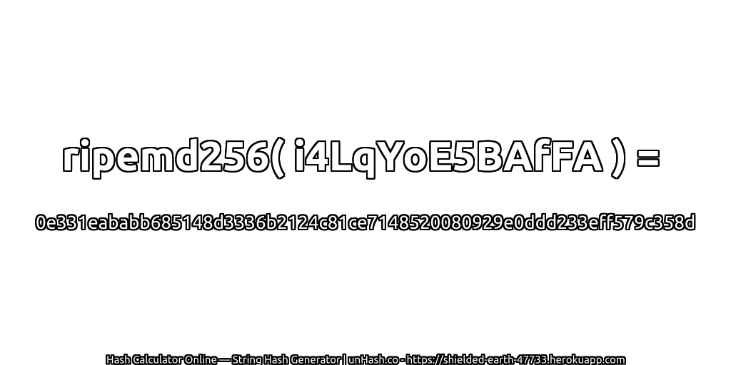 ripemd256( i4LqYoE5BAfFA ) = 0e331eababb685148d3336b2124c81ce7148520080929e0ddd233eff579c358d | unHash.co