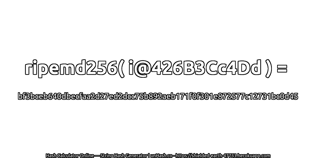 ripemd256( i@426B3Cc4Dd ) = bf3bceb640dbecfaa2d27ed2dcc75b892aeb171f0f301e872577c12731bc0d45 | unHash.co