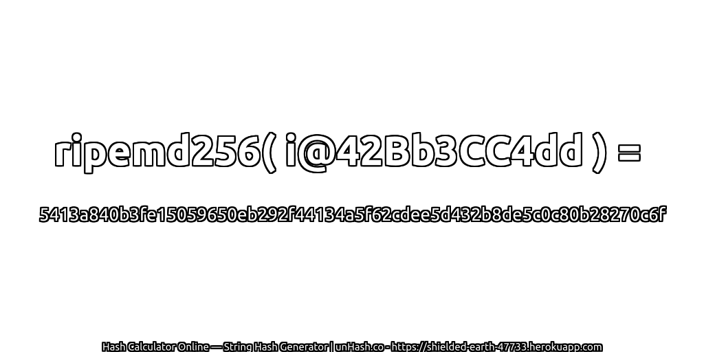 ripemd256( i@42Bb3CC4dd ) = 5413a840b3fe15059650eb292f44134a5f62cdee5d432b8de5c0c80b28270c6f | unHash.co