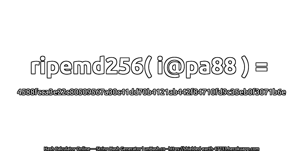 ripemd256( i@pa88 ) = 4588fcca3e22c80509567a30c41dd70b4121ab442f84710fd9c35eb0f3071b6e | unHash.co
