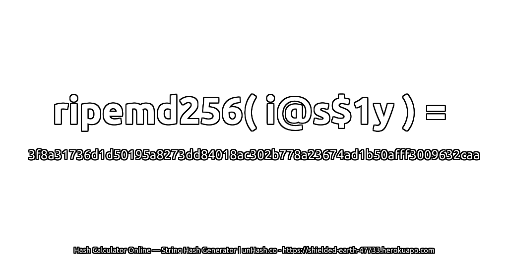 ripemd256( i@s$1y ) = 3f8a31736d1d50195a8273dd84018ac302b778a23674ad1b50afff3009632caa | unHash.co