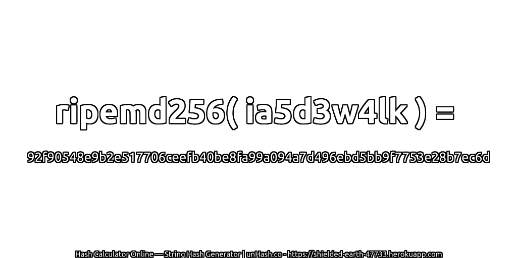 ripemd256( ia5d3w4lk ) = 92f90548e9b2e517706ceefb40be8fa99a094a7d496ebd5bb9f7753e28b7ec6d | unHash.co