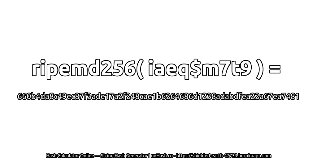 ripemd256( iaeq$m7t9 ) = 660b4da8c49ec87f3ade17a2f248cae1b6264686d1238adabdfea22a67ea7481 | unHash.co
